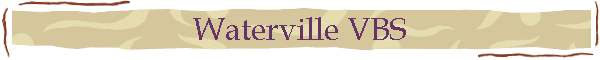 Waterville VBS