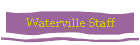 Waterville Staff