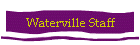 Waterville Staff
